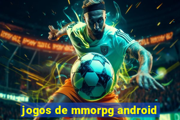 jogos de mmorpg android